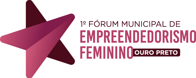 1º Fórum Municipal de Empreendedorismo Feminino | Ouro Preto